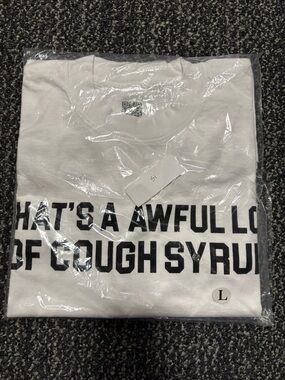 That’s A Awful Lot Of Cough Syrup Tee